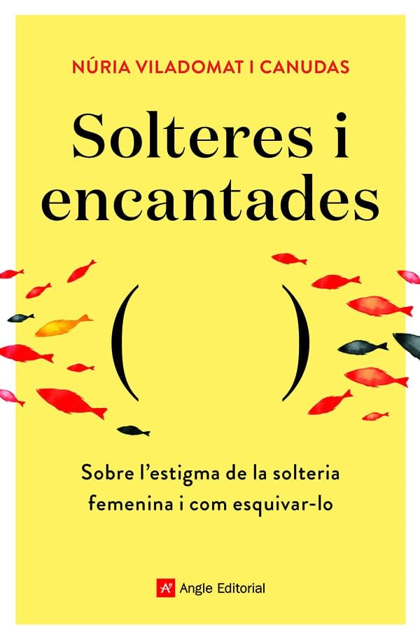 Solteres I Encantades sobre L'estigma de la Solteria Femenina I Com Esquivar-lo