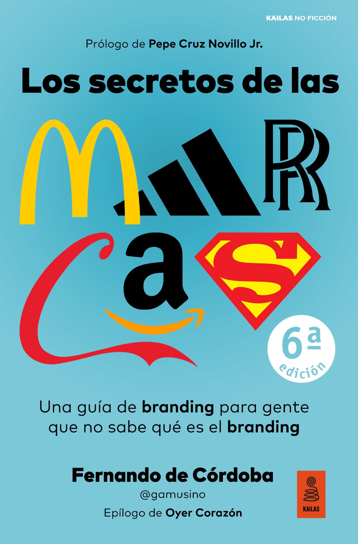 Los Secretos de las Marcas: Una Guía de Branding para Gente Que No Sabe Qué Es el Branding