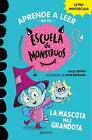 Aprender a Leer en la Escuela de Monstruos 1 - la Mascota Más Grandota: en Letra Mayúscula para Aprender a Leer