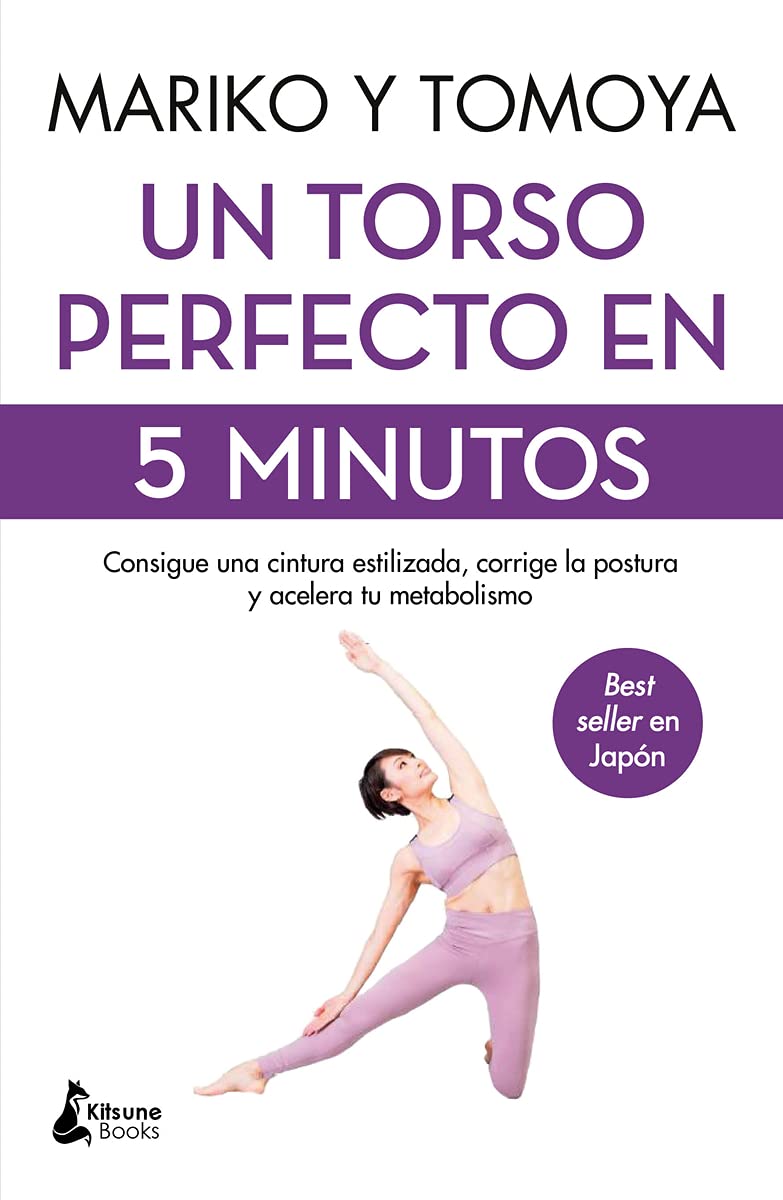 Un Torso Perfecto en 5 Minutos Consigue Una Cintura Estilizada, Corrige la Postura y Acelera Tu Metabolismo