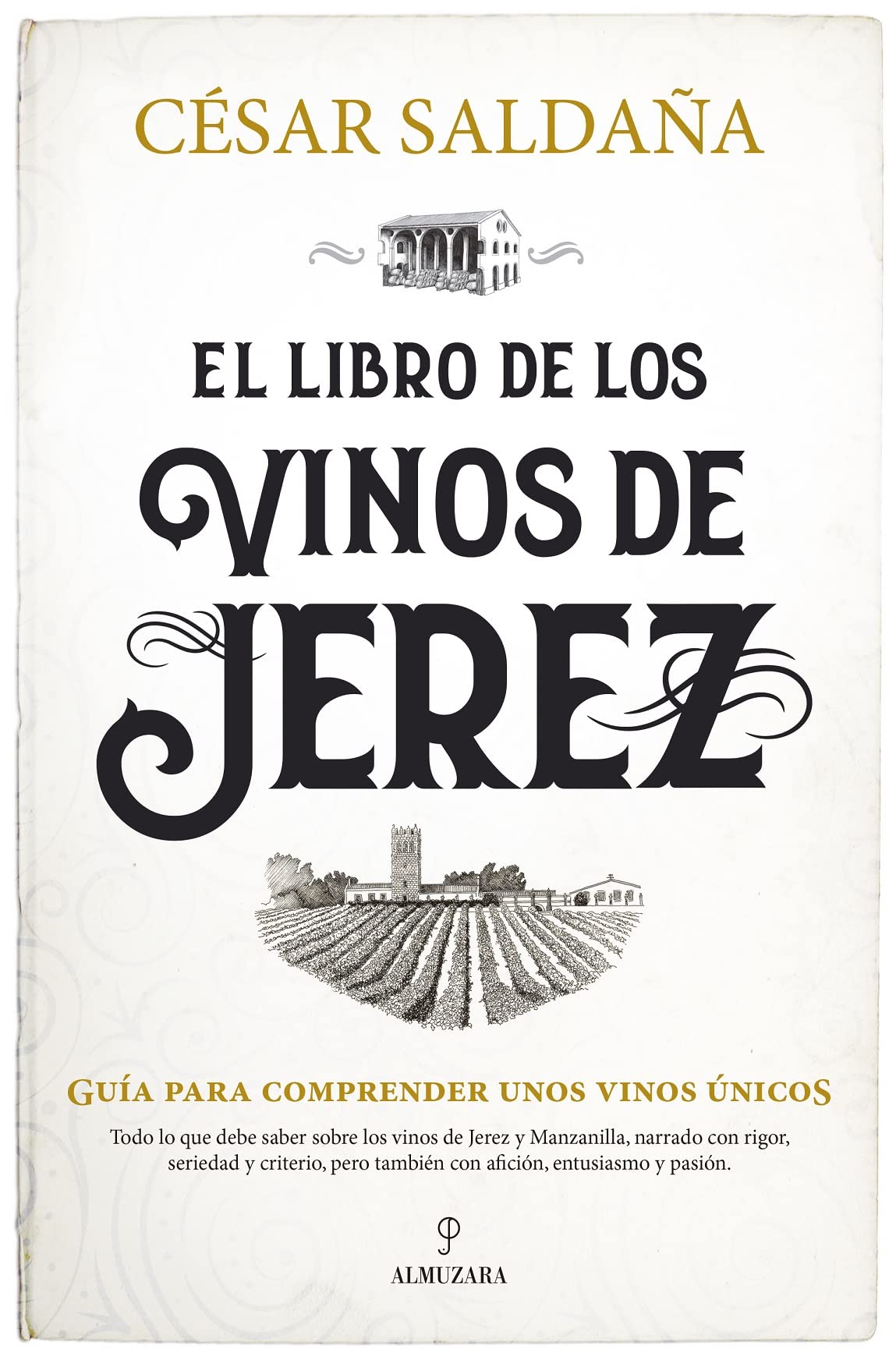 Libro de los Vinos de Jerez, El: Guía para Comprender Unos Vinos Únicos