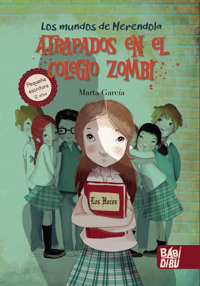 Los mundos de Merendola: Atrapados en el colegio zombi