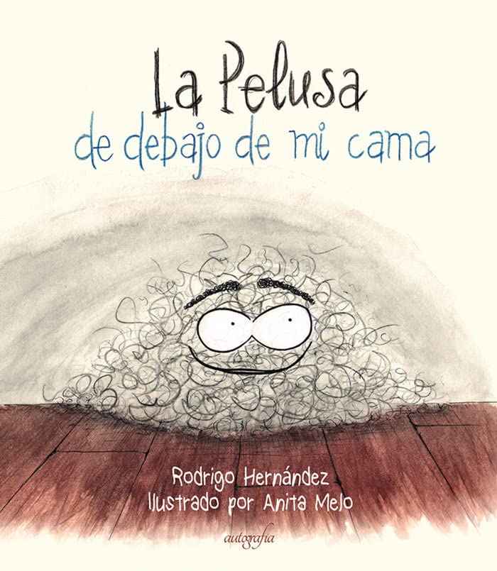 La pelusa de debajo de mi cama