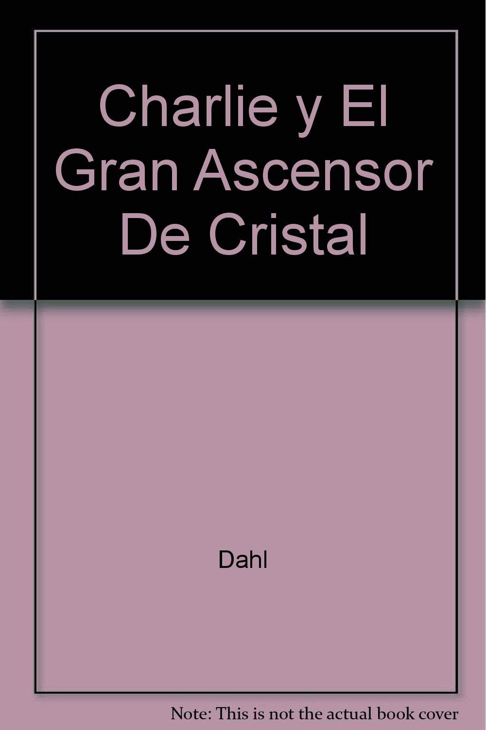 Charlie y el Gran Ascensor de Cristal