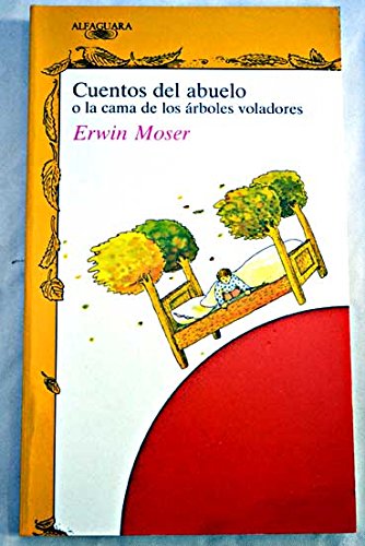Cuentos del abuelo o la cama de los árboles voladores