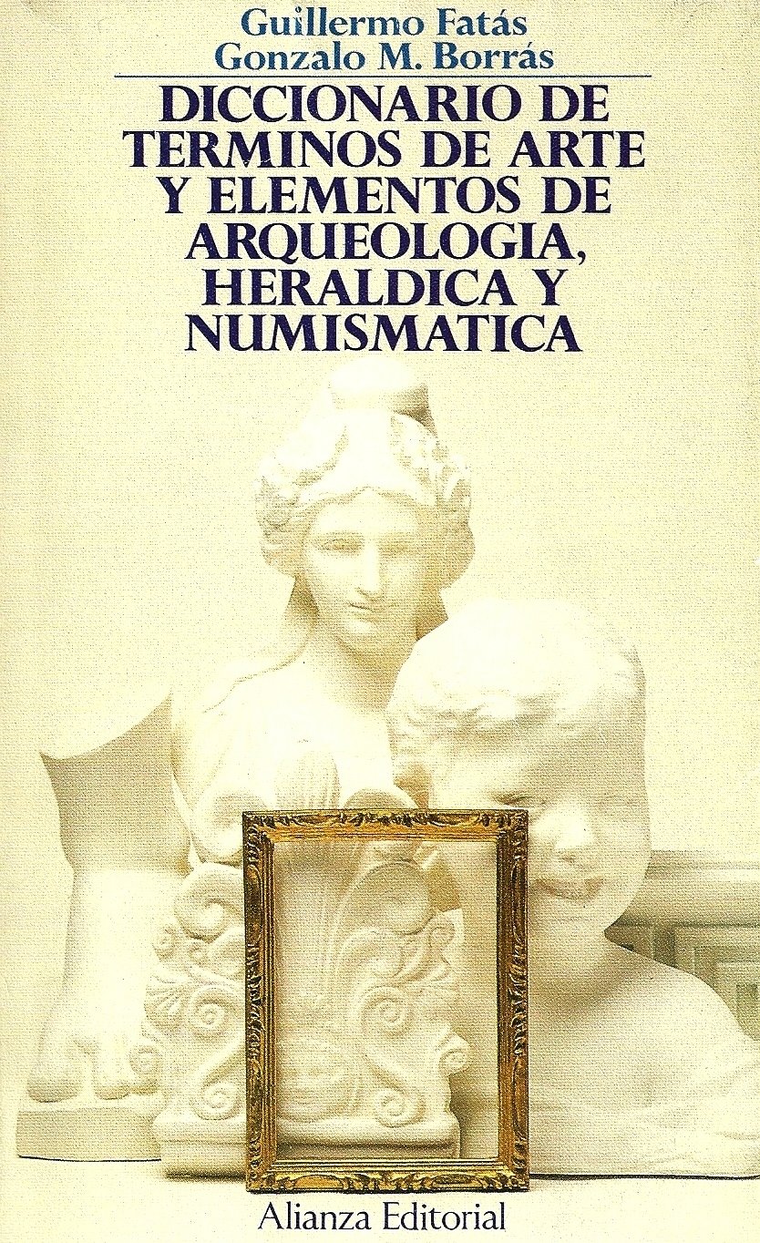 Diccionario de Terminos de Arte y Elementos de Arqueologia Heraldica y