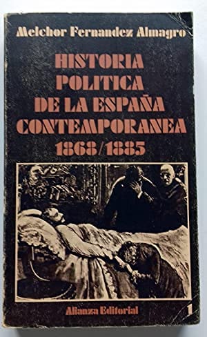Historia política de la España contemporánea. (1868-1885) t.1