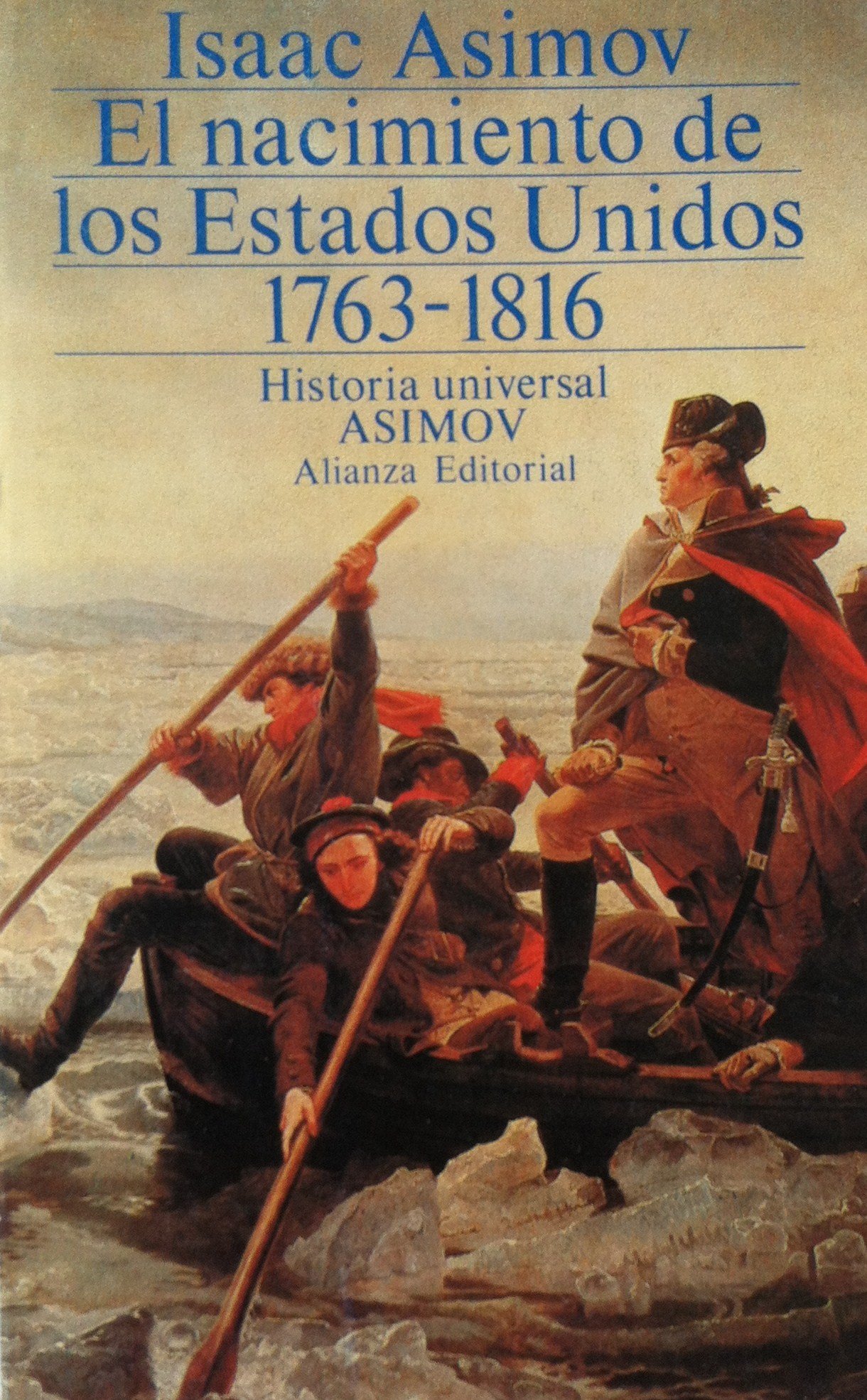 El Nacimiento de los Estados Unidos, 1763-1816 (historia Universal Asi