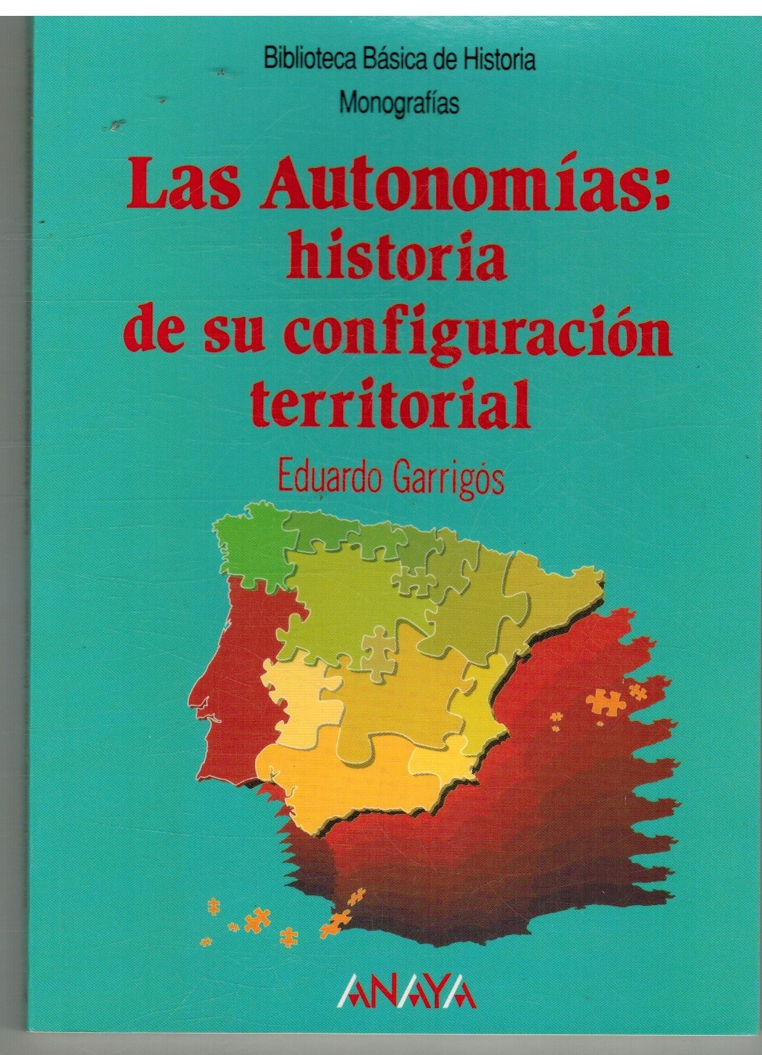 Las Autonomías: Historia de su configuración territorial