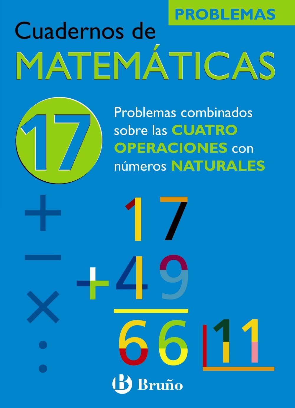 17 Problemas Combinados sobre las 4 Operaciones con Naturales - 9788421656846