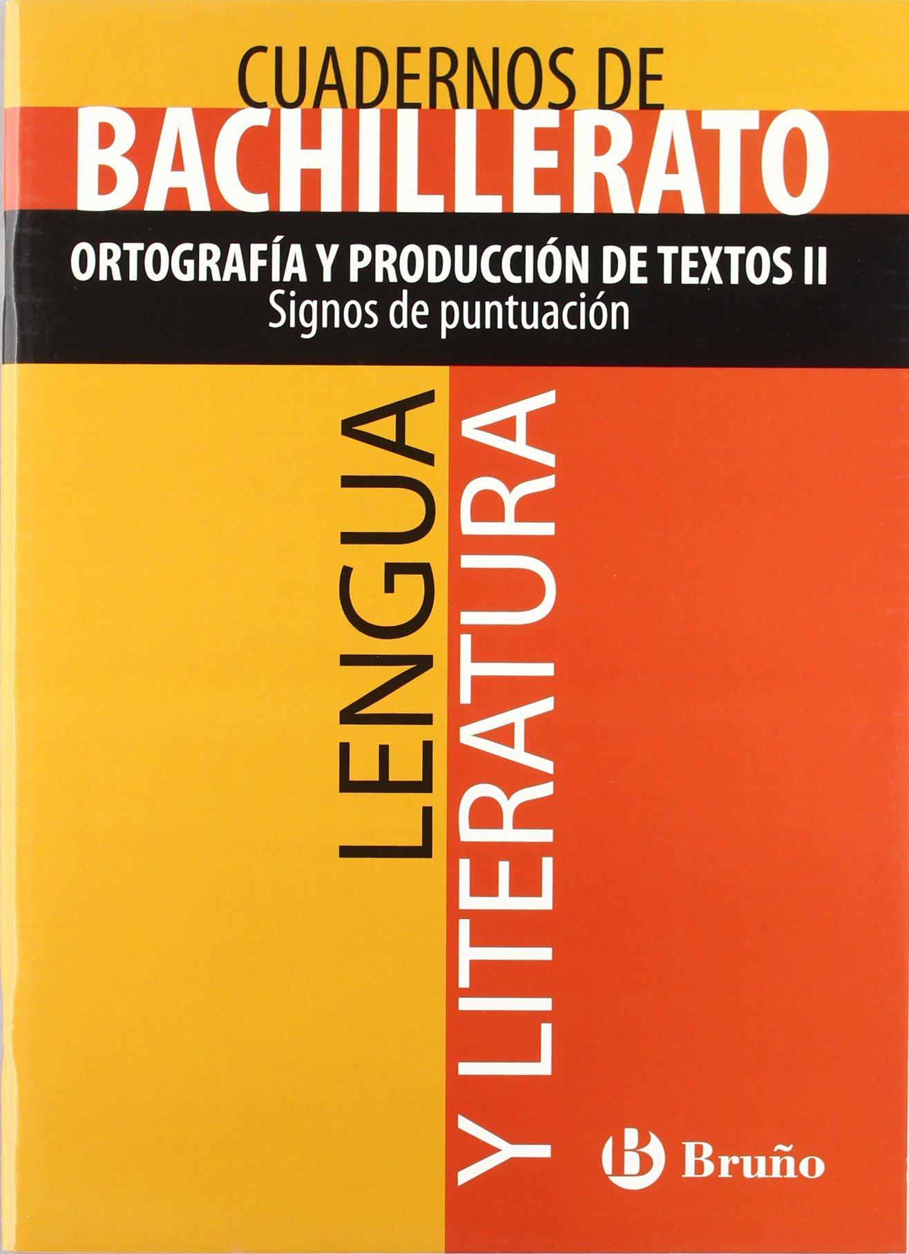 Cuaderno Lengua y Literatura Bachillerato Ortografía y producción de textos II
