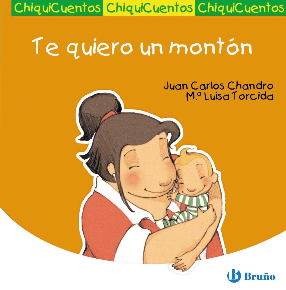 Te quiero un montón / I Love You Very Much (ChiquiCuentos / Little Stories) (Spanish Edition