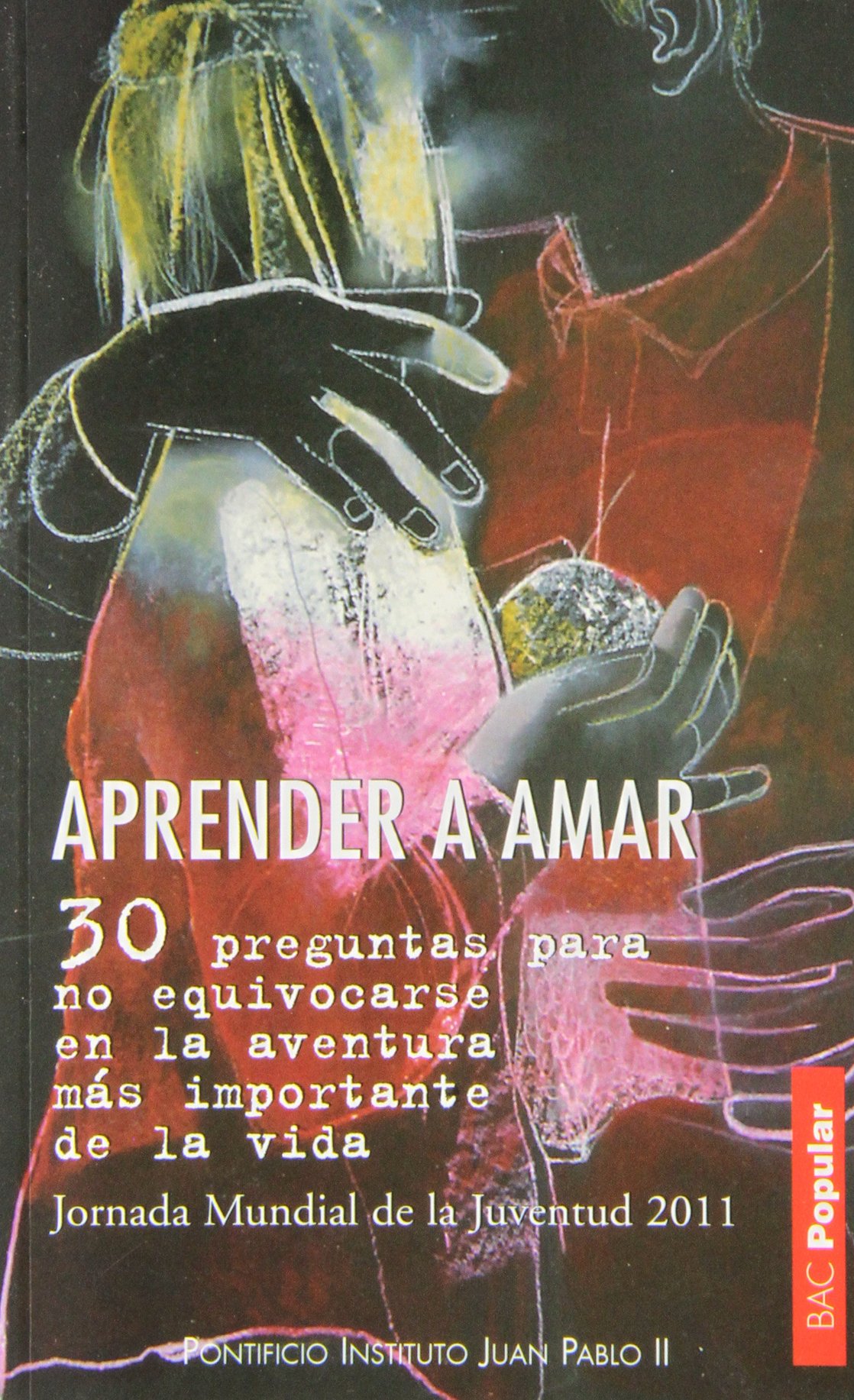 Aprender a Amar: 30 Preguntas para No Equivocarse en la Aventura Más Importante de la Vida