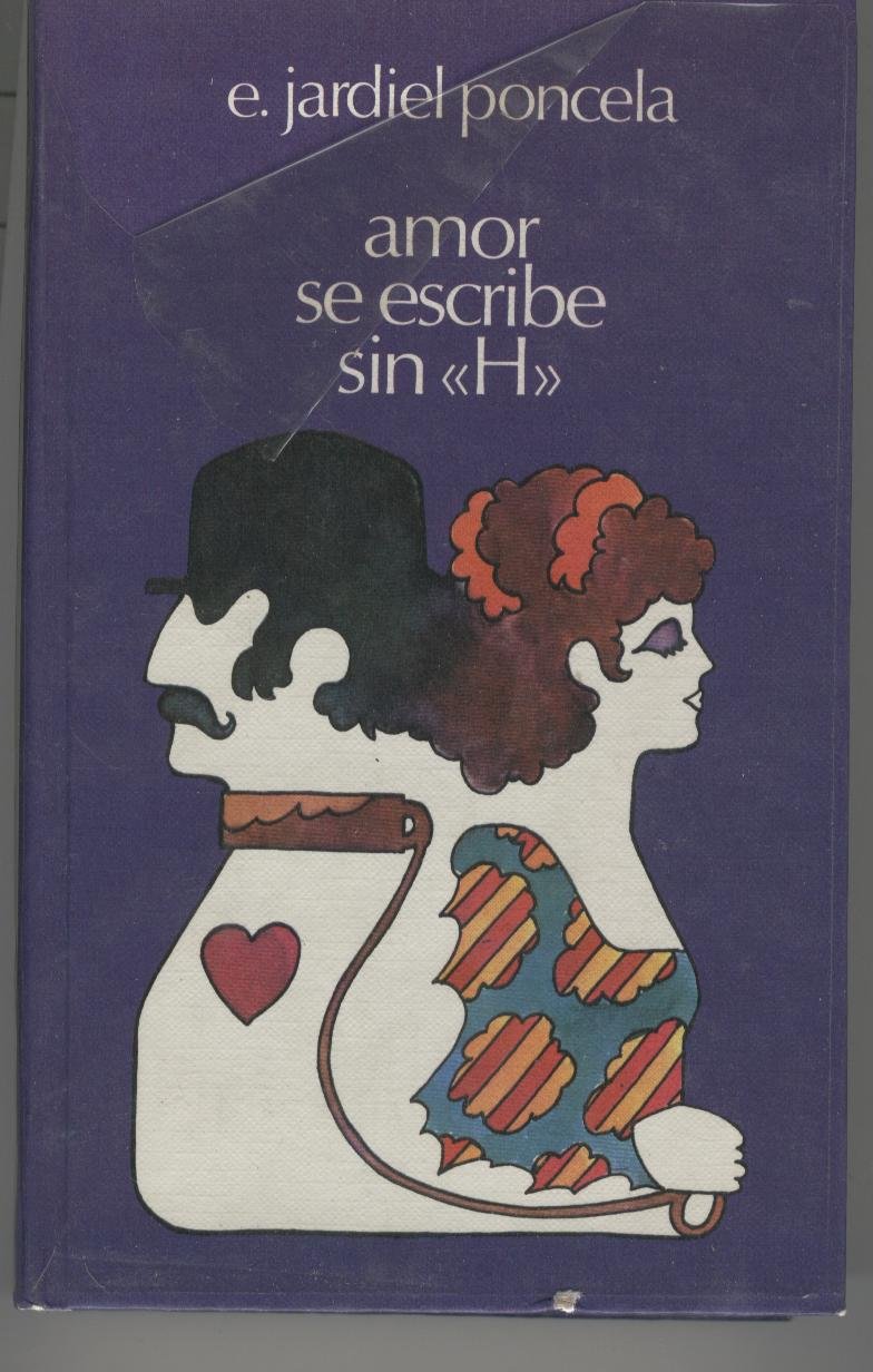 Amor Se Escribe sin "h" / Enrique Jardiel Poncela