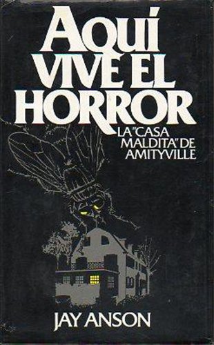 Aquí Vive el Horror. la Casa Maldita de Amityville