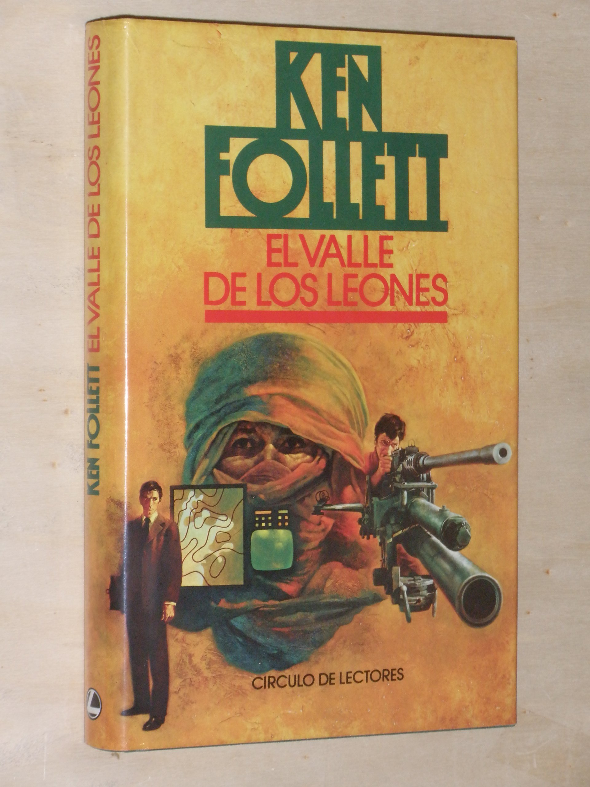 El Valle de los Leones / Kent Follett ; Traducción de Valeria Watson ; Ilustración de la Portada de Jordi Oliver