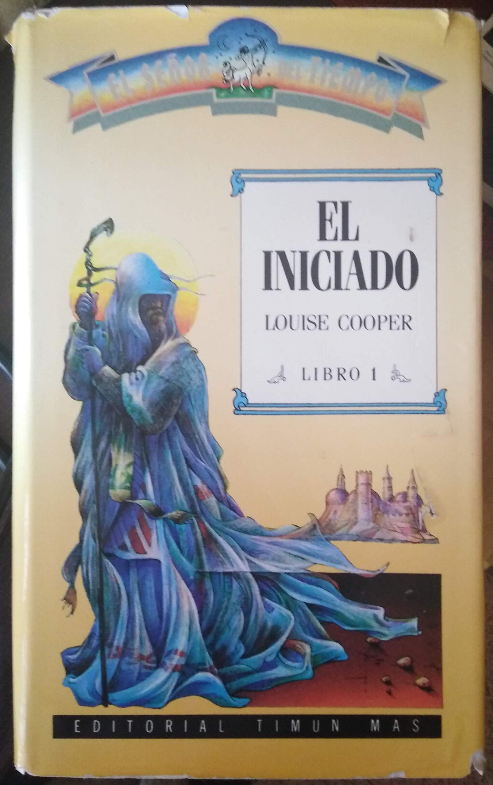 El Señor Del Tiempo. Libro I. el Iniciado