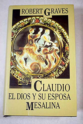 Claudio el Dios y Su Esposa Mesalina