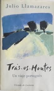 Tras Os Montes. Un Viaje Portugués