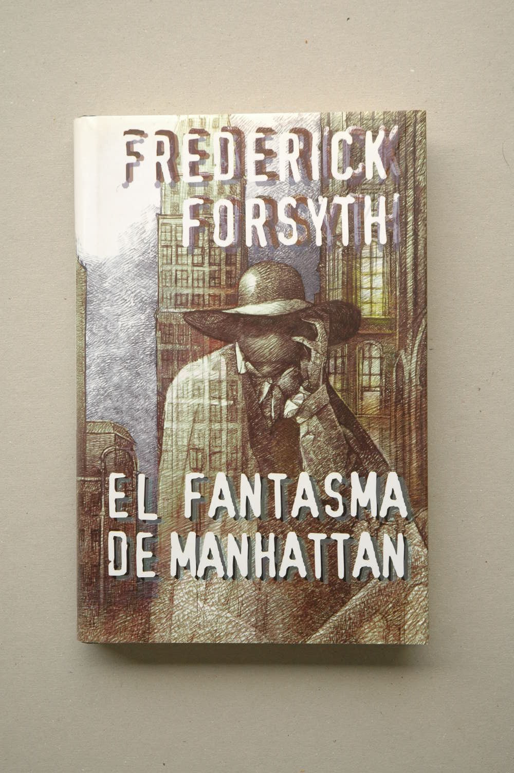 El Fantasma de Manhattan / Frederick Forsyth ; Traducción de Eduardo García Murillo