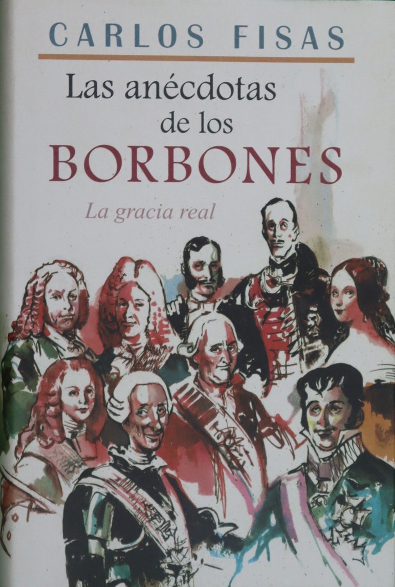 Las anécdotas de los Borbones
