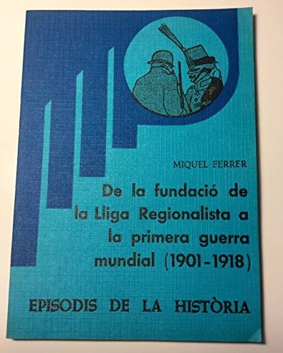 De la fundació de la Lliga Regionalista a la primera guerra mundial (1901-1918)