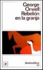 Rebelión en la Granja / George Orwell ; Traducción Rafael Abella