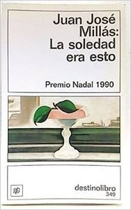 La soledad era esto