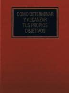 Cómo determinar y alcanzar tus propios objetivos