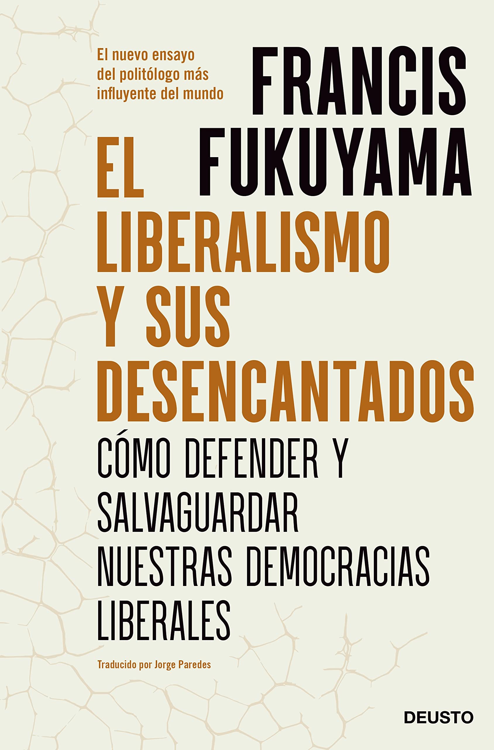 El Liberalismo y Sus Desencantados: Cómo Defender y Salvaguardar Nuestras Democracias Liberales