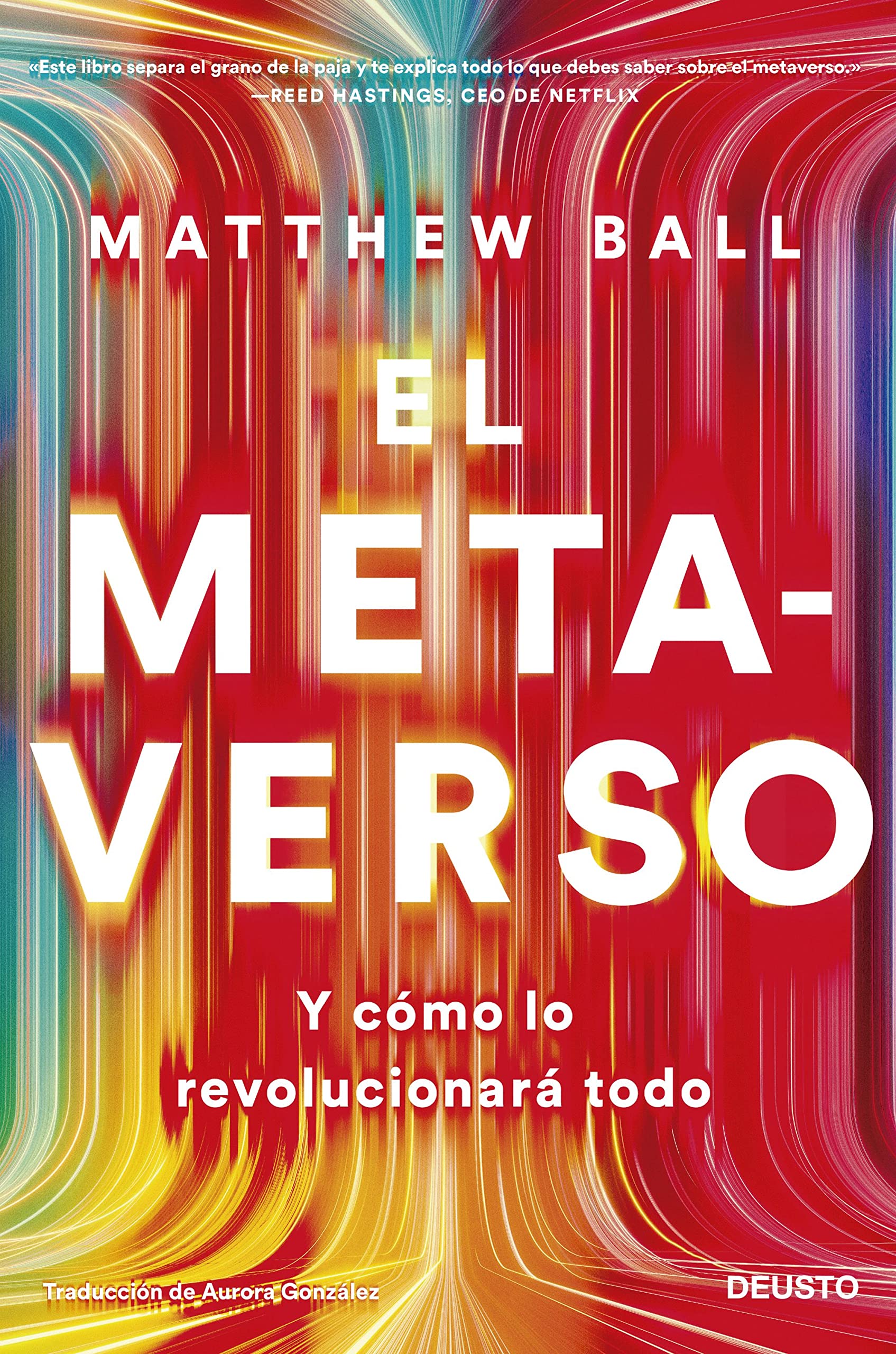 El Metaverso: y Cómo Lo Revolucionará Todo