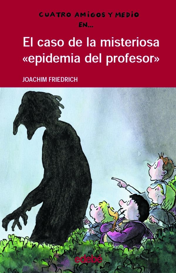 4 Amigos y 1/2: el Caso de la Misteriosa “epidemia Del Profesor”: 5