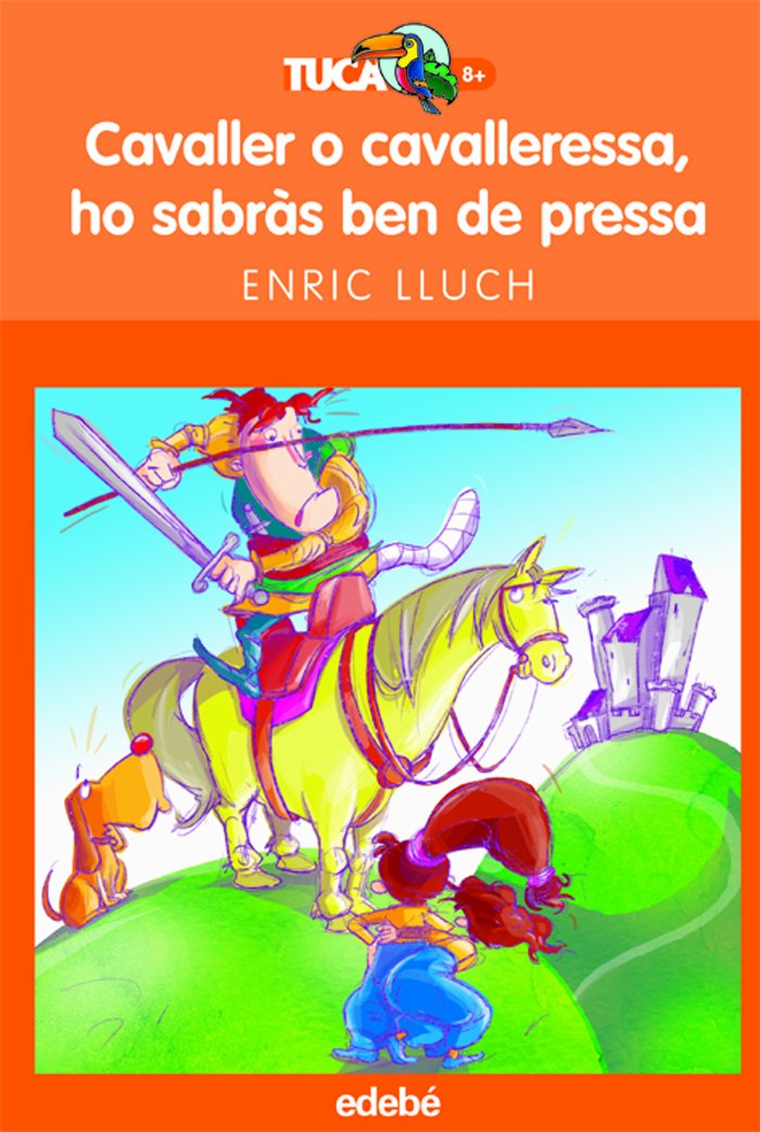 Cavaller o cavalleressa ho sabràs ben de pressa