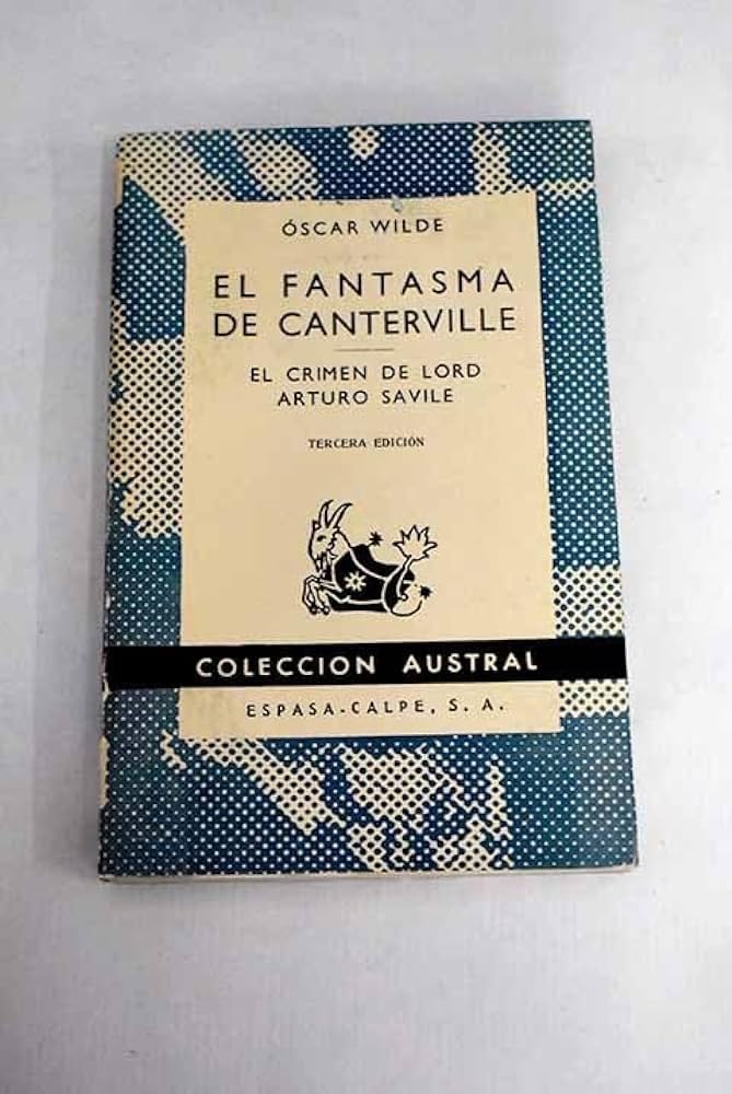 El Fantasma de Canterville/ el Crimen de Lord Arturo Savile y Otros Relatos