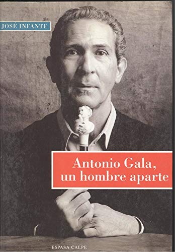 Antonio Gala,un Hombre Aparte