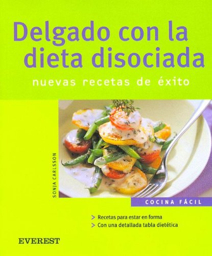 Delgado con la dieta disociada. Nuevas recetas de éxito