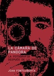 La Cámara de Pandora: la Fotografí@ Después de la Fotografía