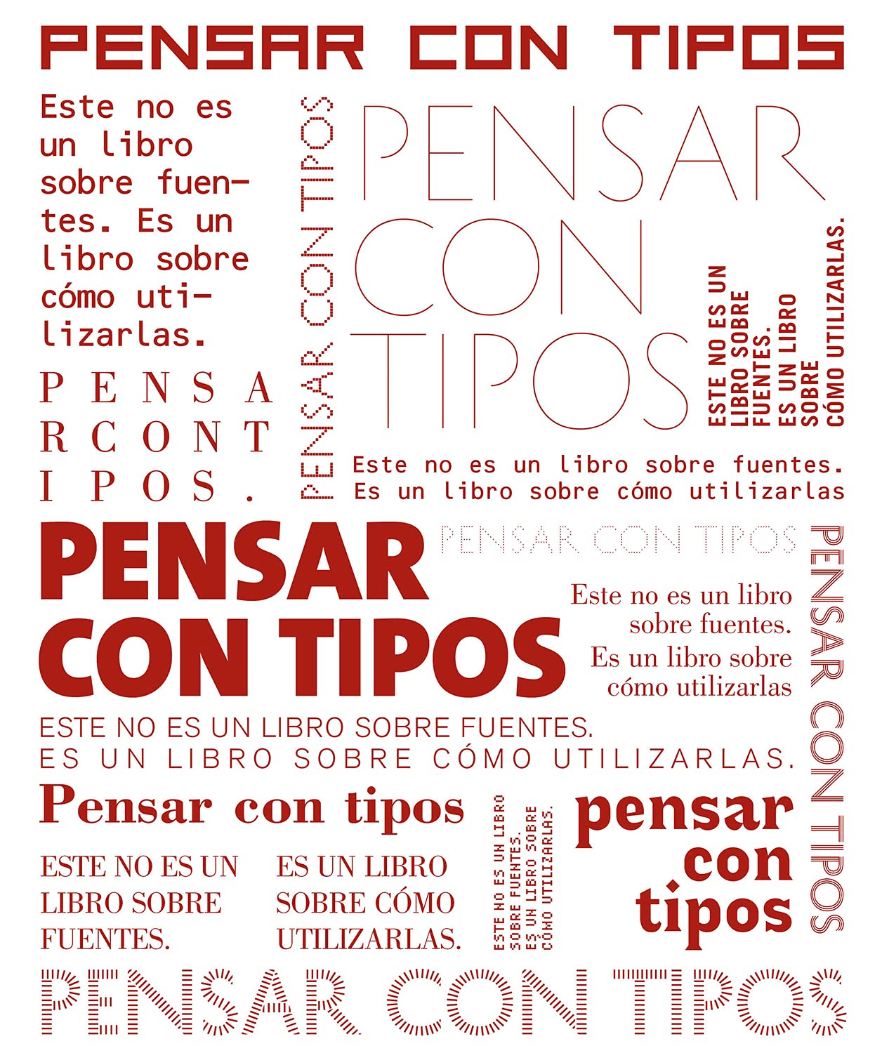 Pensar con Tipos : Una Guía Clave para Estudiantes, Diseñadores, Editores y Escritores