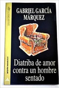 Diatriba de Amor contra Un Hombre Sentado