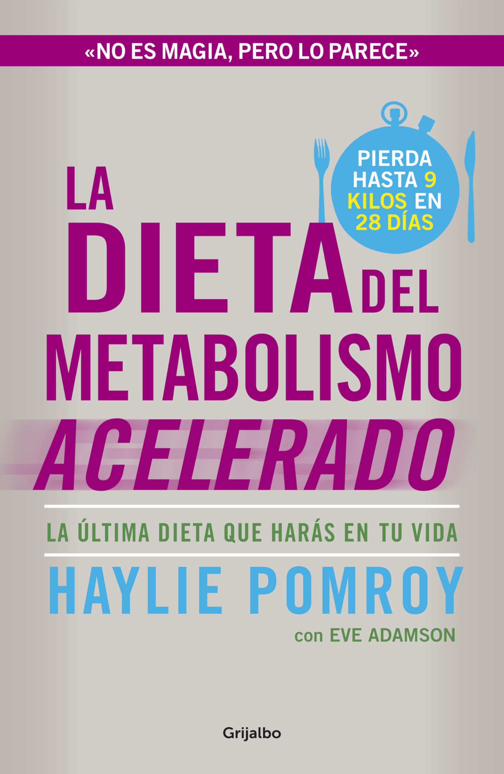 La Dieta Del Metabolismo Acelerado: la Última Dieta Que Harás en Tu Vida