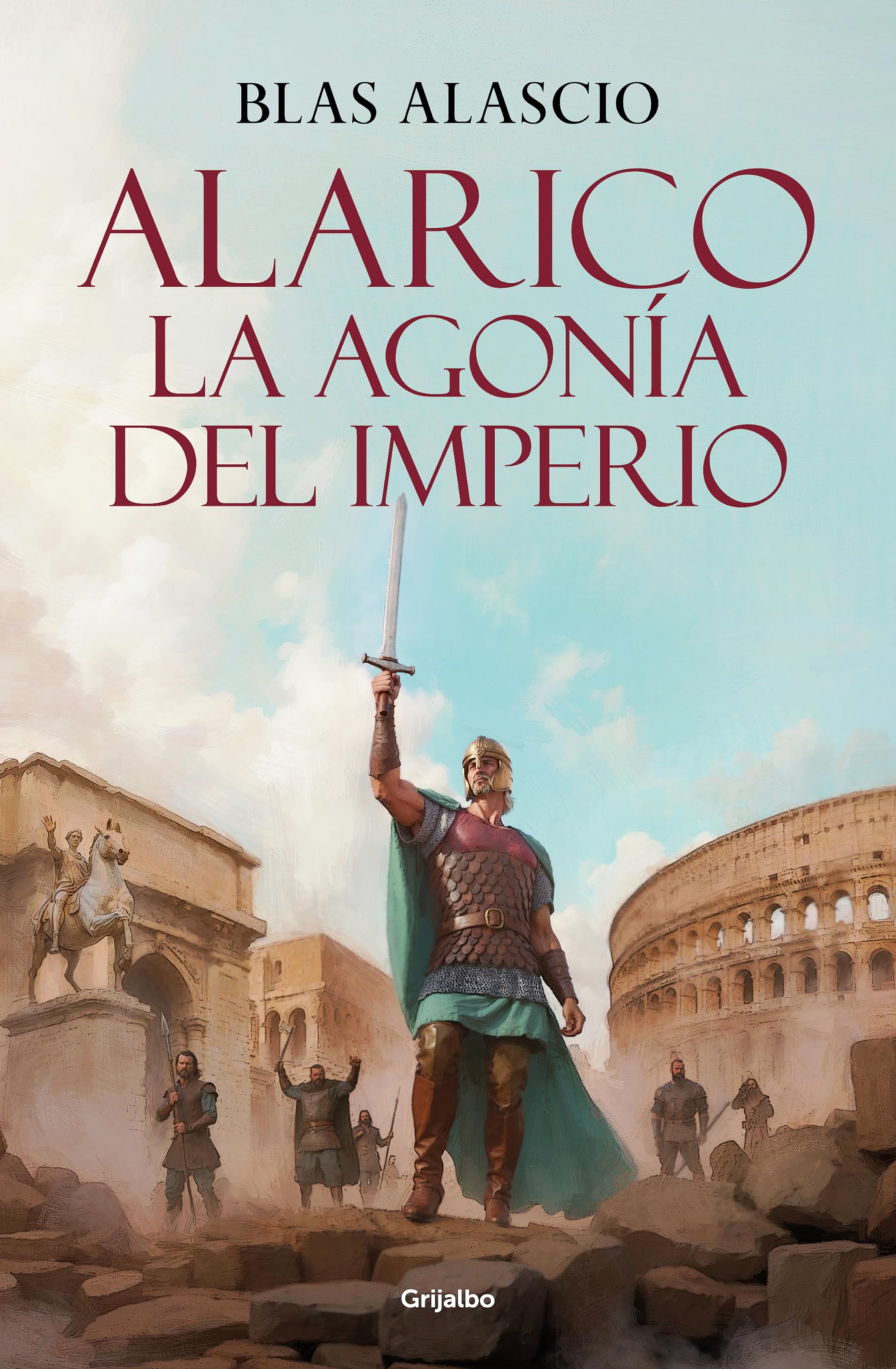 Alarico. la Agonía Del Imperio