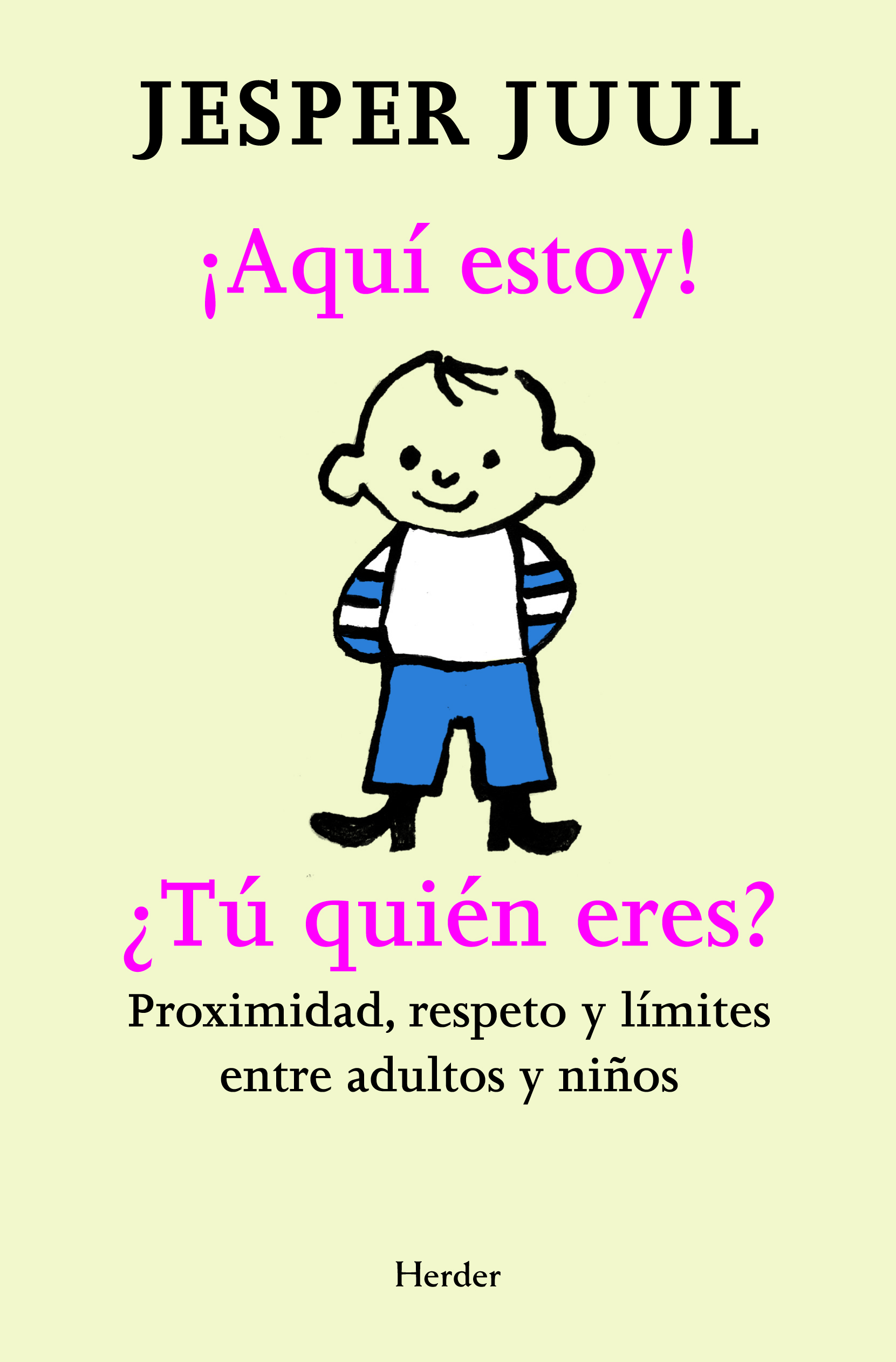¿Aquí estoy! ¿Tú quién eres?