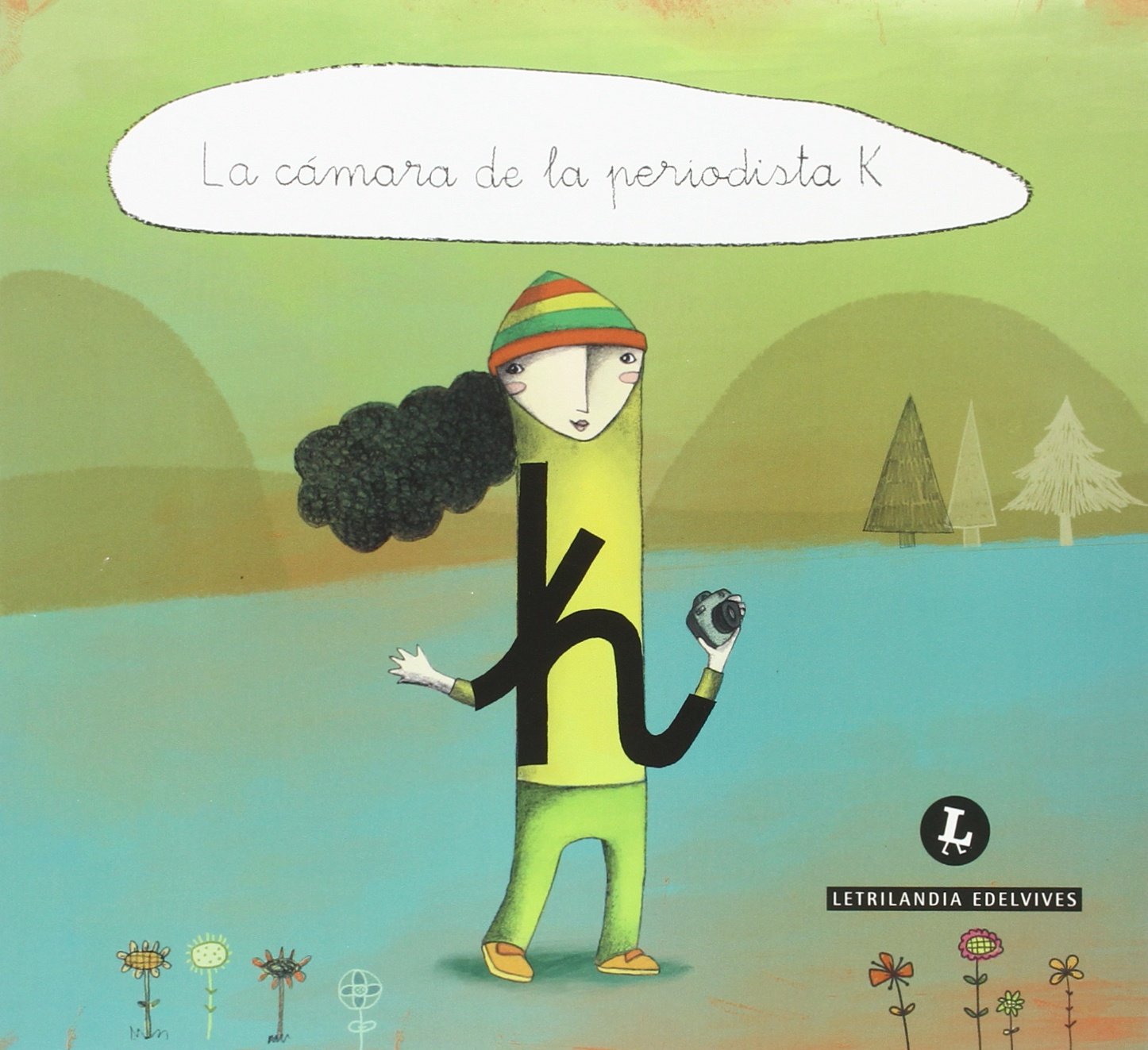 Letra a letra letrilandia (La cámara de la periodista K=