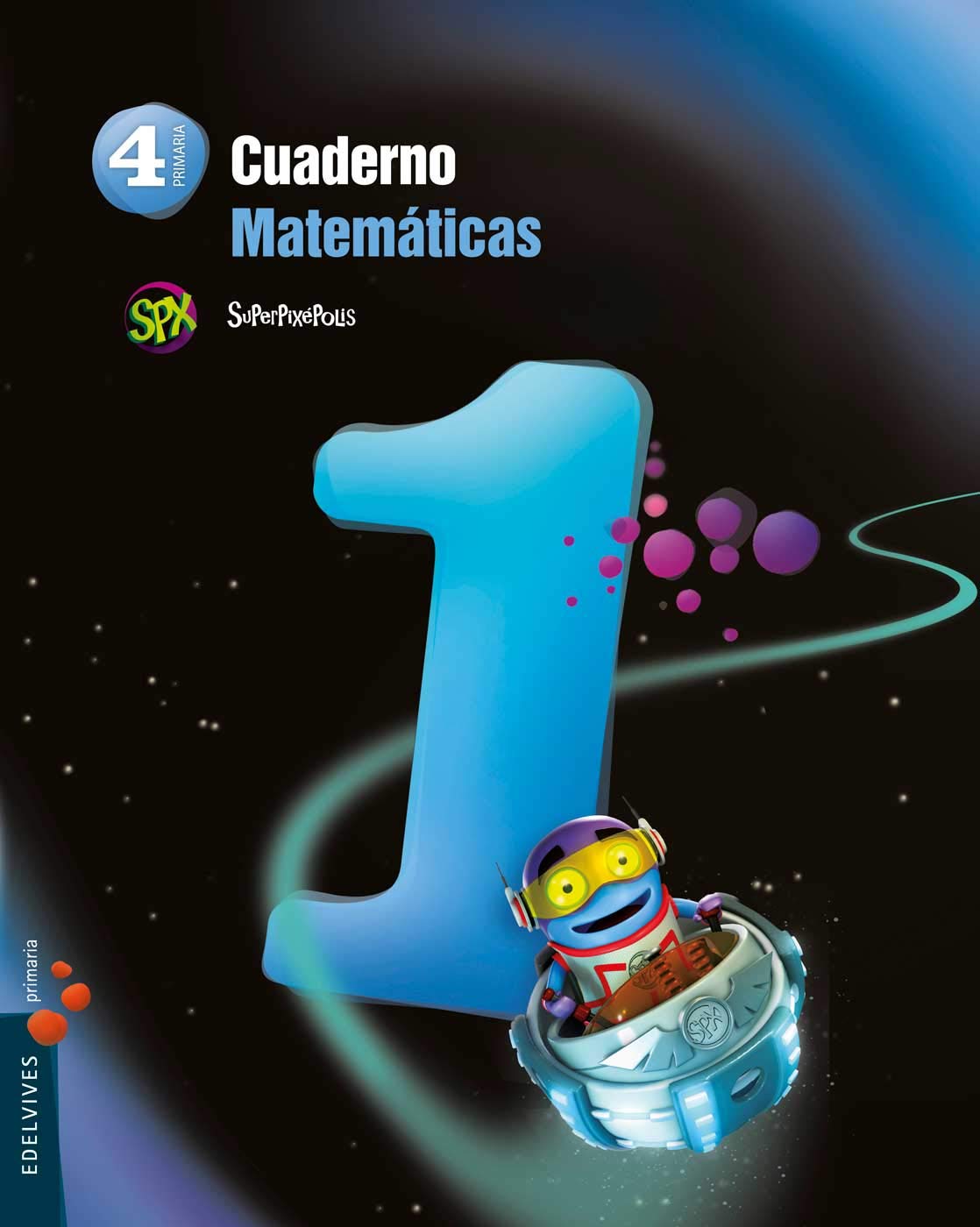 Superpixépolis, Matemáticas, 4 Educación Primaria. Cuaderno 1