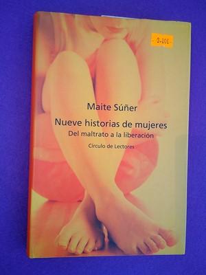 Nueve historias de mujeres. Del maltrato a la liberación