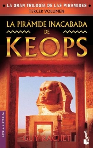 La pirámide inacabada de Keops