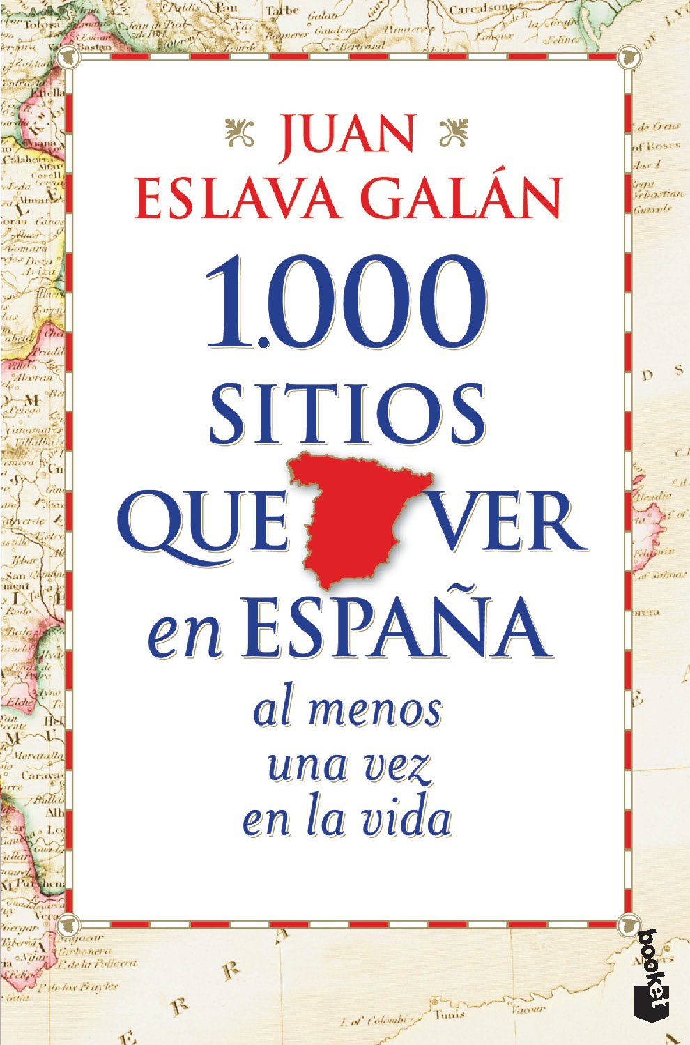 1.000 Sitios Que Ver en España Al Menos Una Vez en la Vida