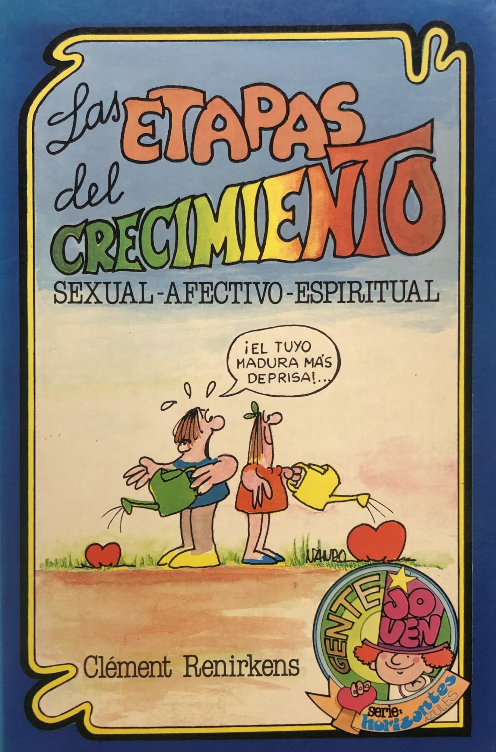 Las etapas del crecimiento sexual, afectivo, espiritual