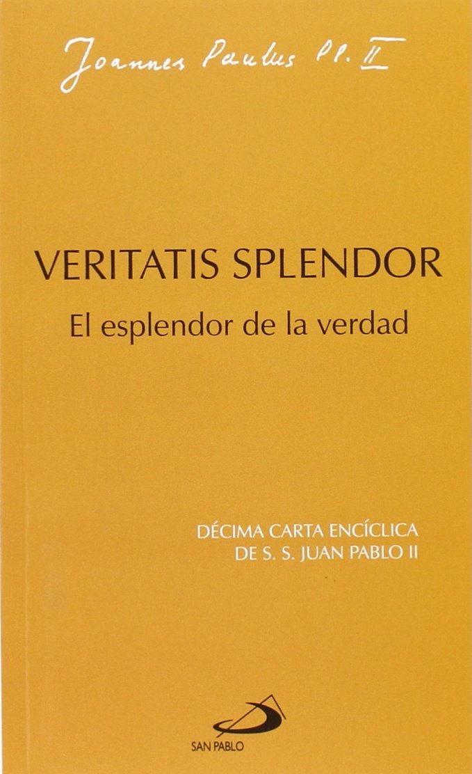 Veritatis Splendor: el Esplendor de la Verdad