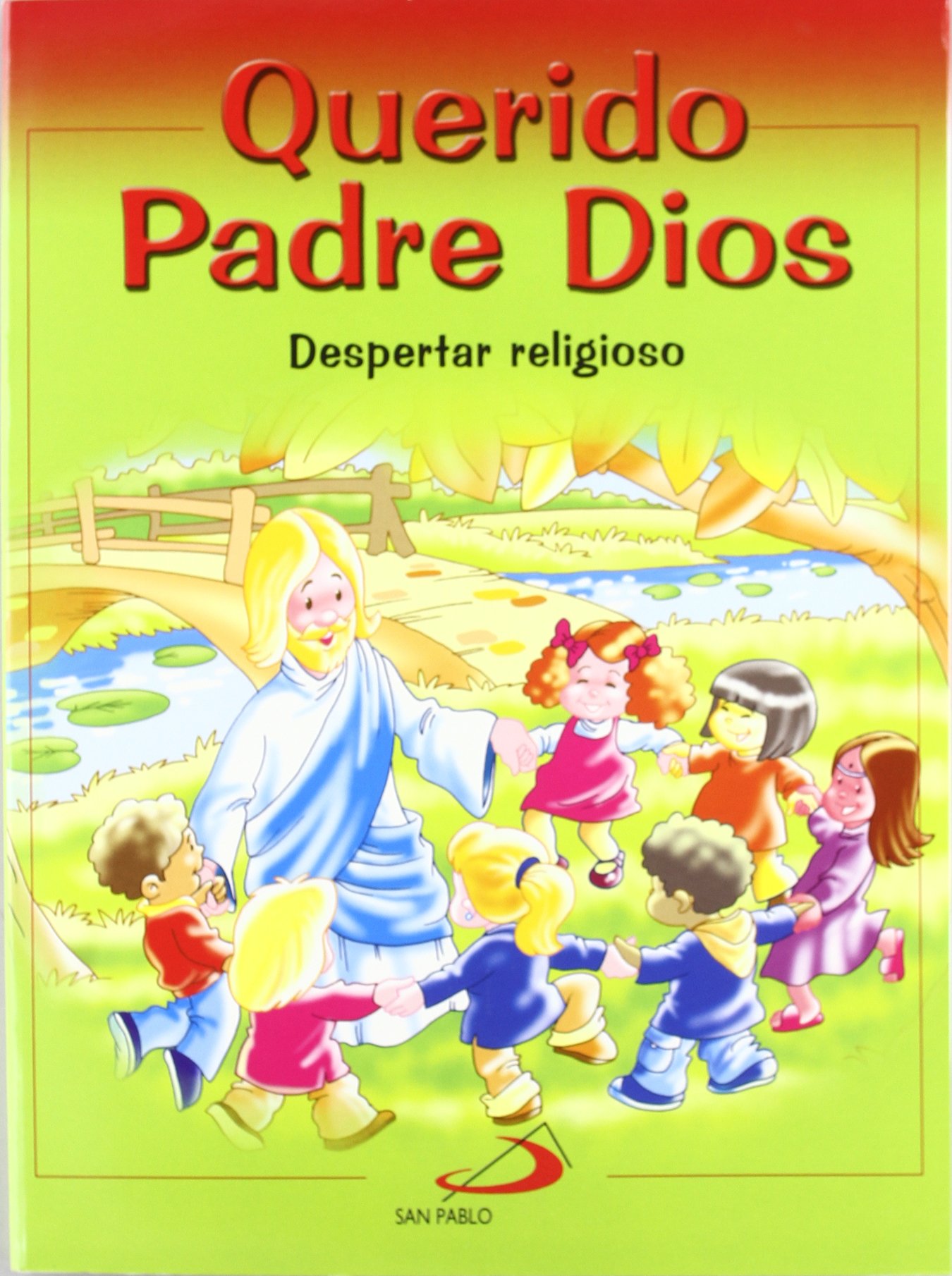 Querido Padre Dios: Despertar Religioso - Libro Del Niño